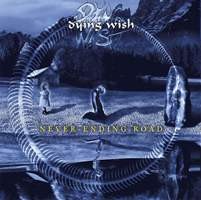 DYING WISH: Never-ending Road (CD)