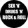 SEX 'N' DRUGS (badge, 2,5 cm)