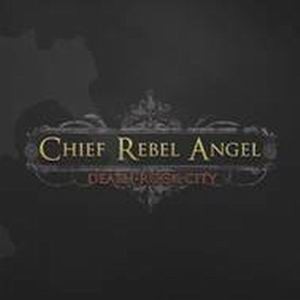 CHIEF REBEL ANGEL: Death Rock City (CD)