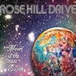   ROSE HILL DRIVE: Moon Is The New Earth (Digi) (CD) (akciós!)