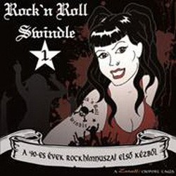 ROCK'N ROLL SWINDLE: 1. (A '90-es évek rockhimn.) (CD)