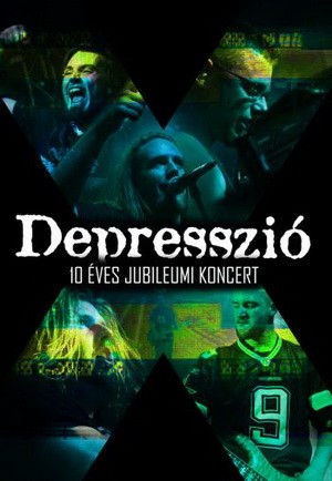 DEPRESSZIÓ: 10 éves jubileumi koncert (DVD)