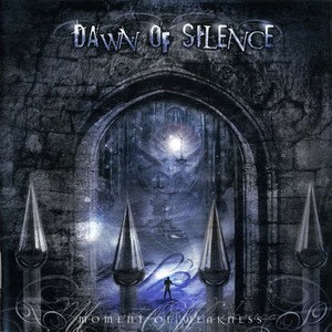 DAWN OF SILENCE: Moment Of Weakness (CD)