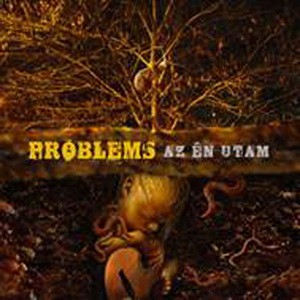 PROBLEMS: Az én utam (CD)