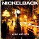 NICKELBACK: Here And Now (CD)