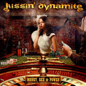 KISSIN' DYNAMITE: Money, Sex & Power (+1 bonus,digipack) (CD)