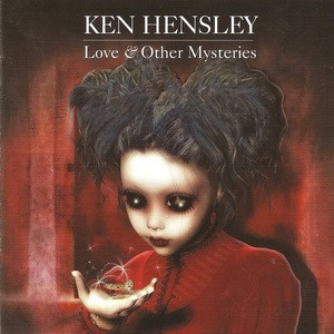 KEN HENSLEY: Love & Other Mysteries (CD)