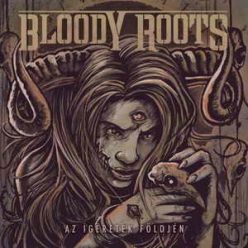 BLOODY ROOTS: Az ígéretek földjén (CD+DVD, ltd)
