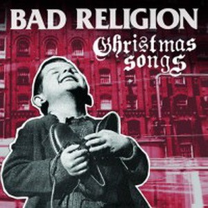 BAD RELIGION: Christmas Songs (CD)