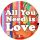 ALL YOU NEED IS LOVE (jelvény, 2,5 cm)