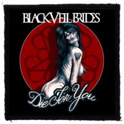 BLACK VEIL BRIDES: Die For You (9,5 cm x 9,5 cm) (felvarró)
