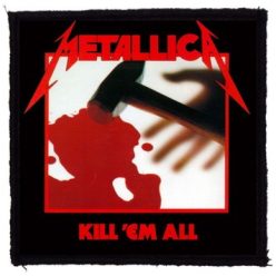 METALLICA: Kill Em All (9,5 cm x 9,5 cm) (felvarró)