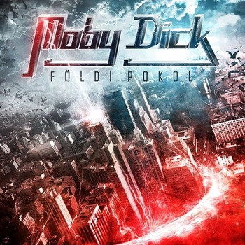 MOBY DICK: Földi Pokol (CD+DVD, Club202)