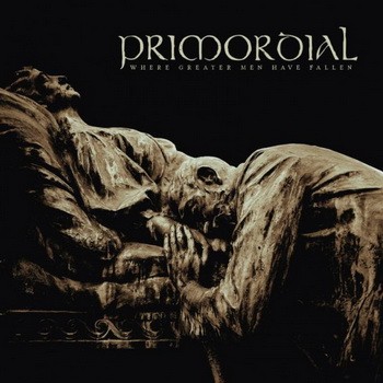 PRIMORDIAL: Where Greater Men Have Fallen (CD)