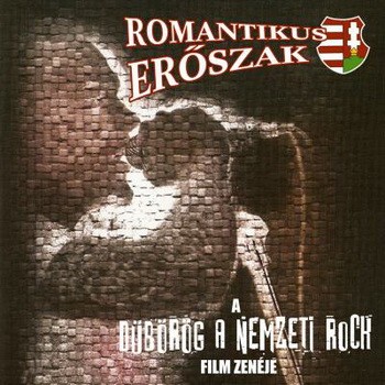 ROMANTIKUS ERŐSZAK: Dübörög a nemzeti rock (CD)