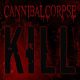 CANNIBAL CORPSE: Kill (CD)