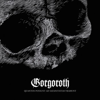 GORGOROTH: Quantos Possunt Ad Satanitatem Trahunt (CD)