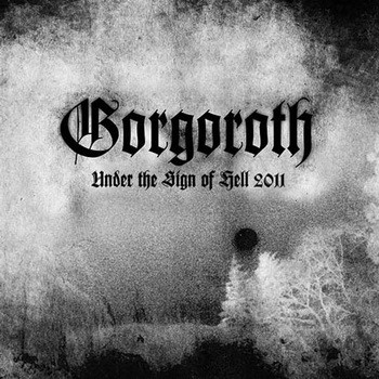 GORGOROTH: Under The Sign Of Hell (rerecorded 2011 (CD)