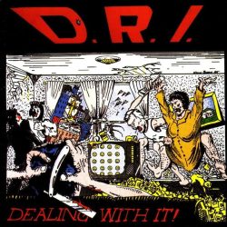 D.R.I.: Dealing With It! (CD)