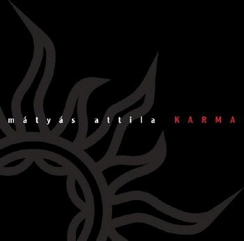 MÁTYÁS ATTILA: Karma (CD)