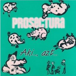PROSECTURA: Aki..., azt... (CD)