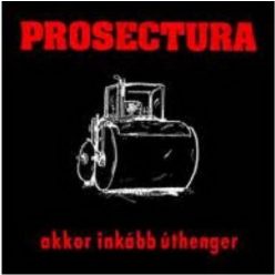 PROSECTURA: Akkor inkább úthenger (CD)
