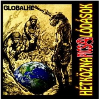 HÉTKÖZNAPI CSALÓDÁSOK: Globalhé (CD)