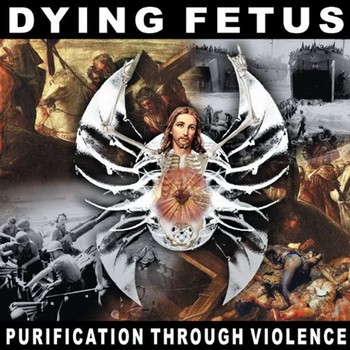 DYING FETUS: Purification Through Violence (CD)