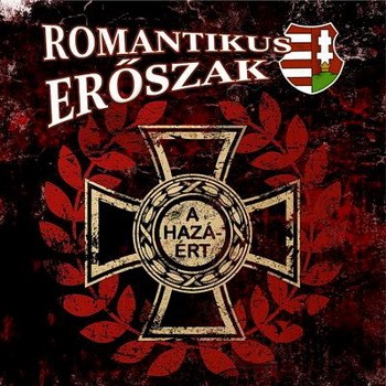 ROMANTIKUS ERŐSZAK: A Hazáért (piros EP) (CD)