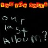TOY DOLLS: Our Last Album? (CD)
