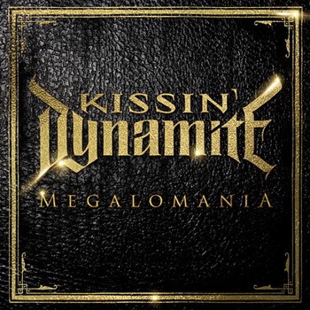 KISSIN' DYNAMITE: Megalomania (CD)