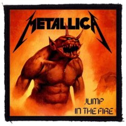 METALLICA: Jump In The Fire (9,5 cm x 9,5 cm) (patch)