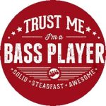   BASSZGITÁROS: Trust Me I'm A Bass Player (jelvény, 2,5 cm)