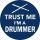 DOBOS: Trust Me I'm A Drummer (jelvény, 2,5 cm)