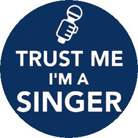 ÉNEKES: Trust Me I'm A Singer (jelvény, 2,5 cm)