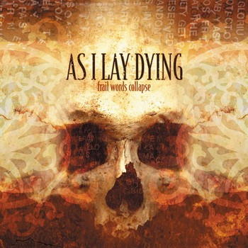 AS I LAY DYING: Frail Words Collapse (CD)