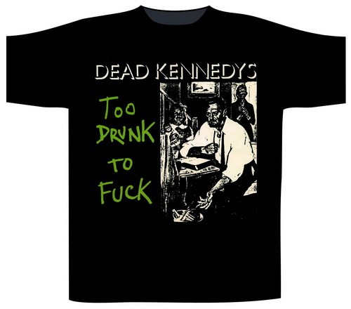 DEAD KENNEDYS: Too Drunk Album (póló)