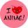 I LOVE ANIME (big badge, 3.7 cm) 
