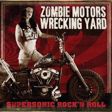 ZOMBIE MOTORS WREKING YARD: Supersonic Rock'n'Roll (CD)