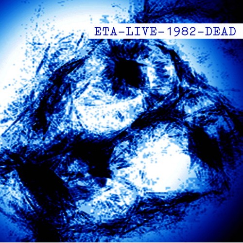 ETA: Live 1982 Dead (LP)