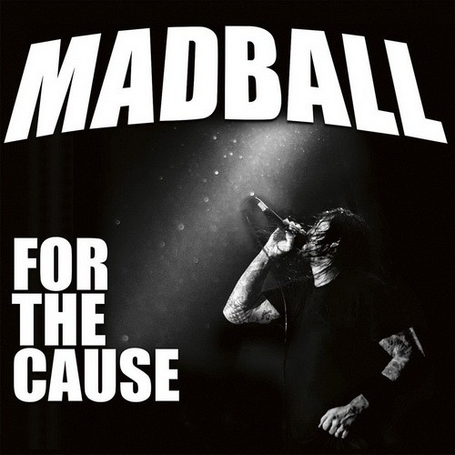 MADBALL: For The Cause (CD)