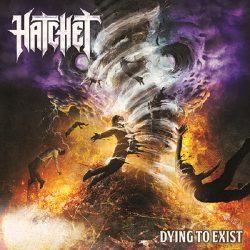 HATCHET: Dying To Exist (CD)