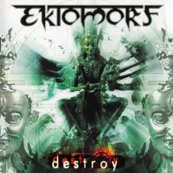 EKTOMORF: Destroy (CD)