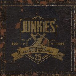 JUNKIES: Negyedszázad kockázat...(CD)