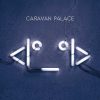 CARAVAN PALACE: Robot Face (LP) CARAVAN PALACE: Robot Face (LP)