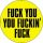 FUCK YOU YOU FUCKIN' FUCK (nagy jelvény, 3,7 cm)