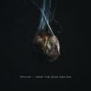 TRIVIUM: What The Dead Men Say (CD) TRIVIUM: What The Dead Men Say (CD)