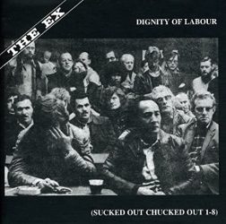 EX, THE: Dignity Of Labour (CD)