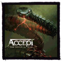 ACCEPT: Too Mean To Die (9,5 cm x 9,5 cm) (felvarró)