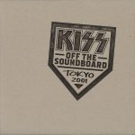 KISS: Off The Soundboard Tokyo - Live 2001.03.13. (2CD)